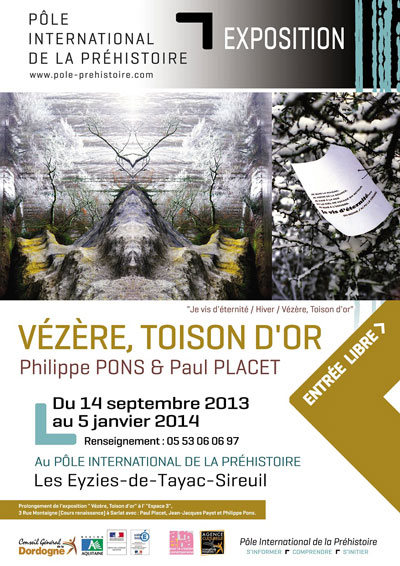 VZRE, TOISON DOR Philippe PONS & Paul PLACET Du 14 septembre 2013 au 5 janvier 2014